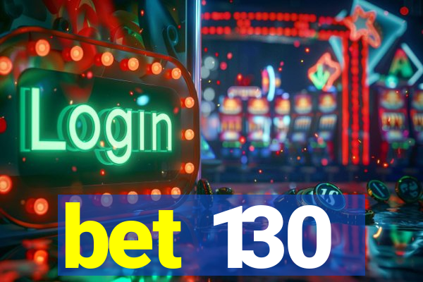 bet 130